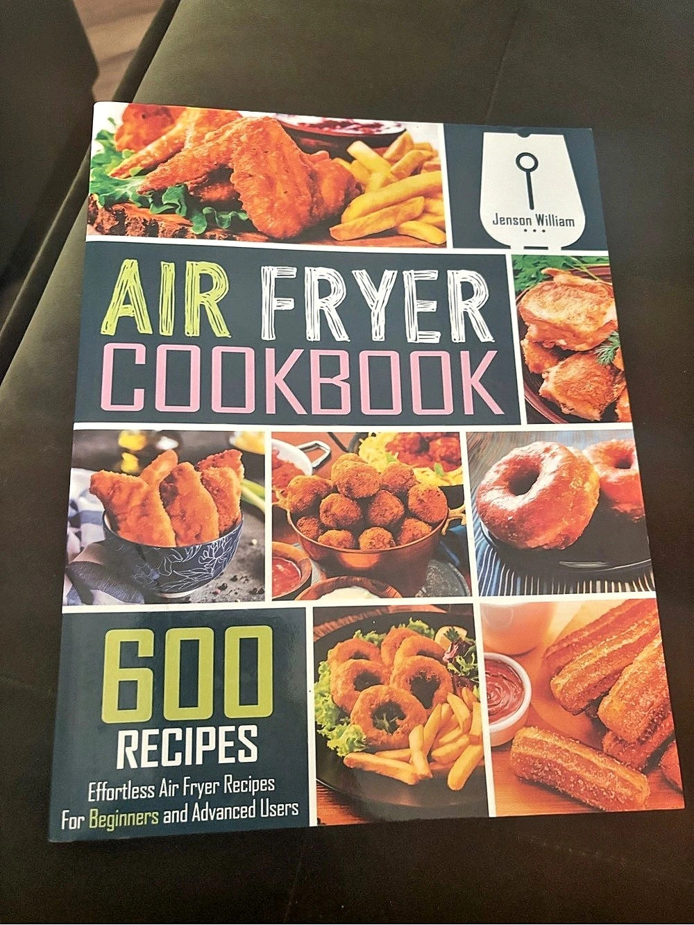 Jensen William Air Fryer Cookbook 600 Recipes Cookbook
